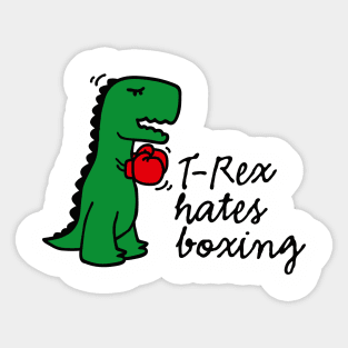 T-Rex hates boxing boxing gloves boxing Sticker